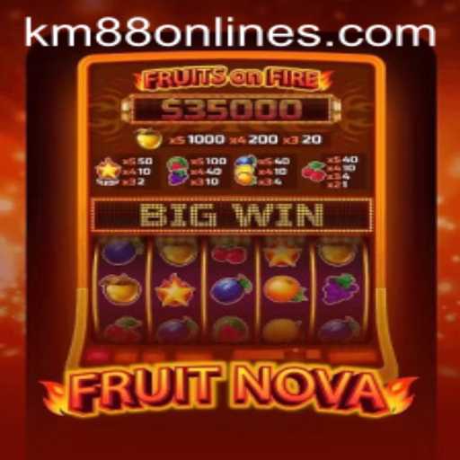 FruitNova: A Fresh Spin on Gaming with KM88.COM