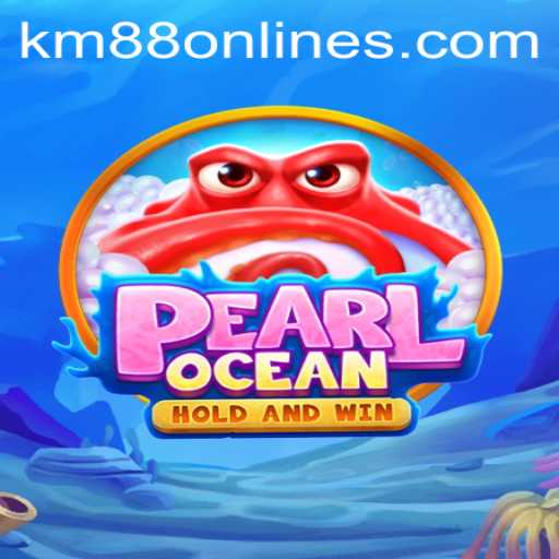 Exploring the Exciting World of PearlOcean with KM88.COM